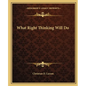 What Right Thinking Will Do