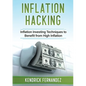 Inflation Hacking: Inflating Investing Techniques to Benefit from High Inflation