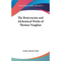 The Rosicrucian and Alchemical Works of Thomas Vaughan