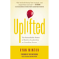 Uplifted: The Remarkable Power of Positive Leadership on Frontline Teams