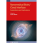 Nanomedical Brain/Cloud Interface: Explorations and implications