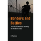 Borders and Battles: A Concise Military History of Modern India