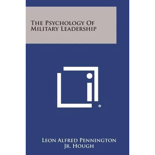 The Psychology of Military Leadership