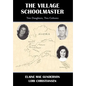 The Village Schoolmaster;two Daughters, Two Cultures