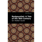 Redgauntlet: A Tale of the Eighteenth Century