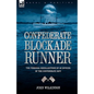 Confederate Blockade Runner: the Personal Recollections of an Officer of the Confederate Navy