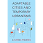 Adaptable Cities and Temporary Urbanisms
