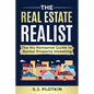 Real Estate Realist: The No-Nonsense Guide to Rental Properties