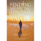 Finding Meaning through the Valley
