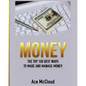 Money: The Top 100 Best Ways To Make And Manage Money