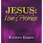 Jesus: Love's Promise