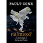 Fault Zone: Faultless?