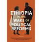 Ethiopia in the Wake of Political Reforms