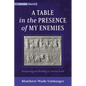 A Table in the Presence of My Enemies: Banqueting and Battling in Ancient Israel
