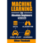 Machine Learning for Absolute Beginners: A Plain English Introduction (Third Edition)