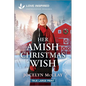 Her Amish Christmas Wish: An Uplifting Inspirational Romance