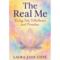 The Real Me: Rising Into Wholeness and Freedom