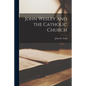 John Wesley and the Catholic Church