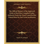 The Official History of the Improved Order of Red Men Compiled Under Authority From the Great Council of the United States by Past Great Incohonees