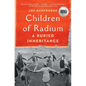 Children of Radium: A Buried Inheritance