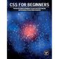 CSS For Beginners: The Best CSS Guide For Beginners To Learn Learn CSS in One Day and Developing a Strong Coding Foundation