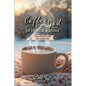 Coffee with God and Joy in the Winter Mornings: 90 Sips of Strong Grace, Bold Faith, and Endless Mercy