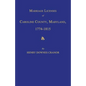Marriage Licenses of Caroline County, Maryland, 1774-1815