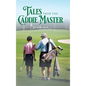 Tales from the Caddie Master