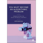 You Must Become an Algorithmic Problem: Renegotiating the Socio-Technical Contract