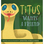 Titus Wants a Friend