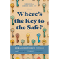 Where's the Key to the Safe?: How to Avoid Probate Pitfalls and Maximize Family Finances