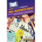 HowExpert Guide to 365+ Business Ideas: The Ultimate Handbook for 365+ Business Ideas, Startups, and Side Hustles