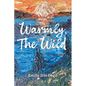 Warmly, The Wild