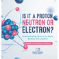 Is it a Proton, Neutron or Electron? Understanding Parts of an Atom, Masses and Location Grade 6-8 Physical Science