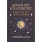 Evangeline Adams' Astrology for Everyone: What It Is and How It Works