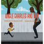 Uncle Charles and Me!
