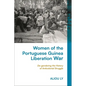 Women of the Portuguese Guinea Liberation War: De-Gendering the History of Anticolonial Struggle