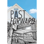 Past Forward: The Art & Science of Saving Houses