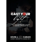 Cast Your Light: Take a full 30-inch step towards the greatest version of you