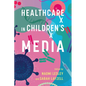 Healthcare in Children's Media