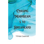 Chasing Moonbeams to Dreamland