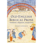 Old English Biblical Prose: Translation, Adaptation, Interpretation