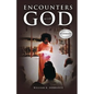 ENCOUNTERS with GOD