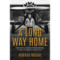 A Long Way Home: One Man's Search for Bonding, Stability, and Authenticity