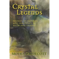 Crystal Legends: Stories of crystals and gemstones in myth and legend