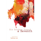 Six Sundays Toward a Seventh: Spiritual Poems by Sydney Lea