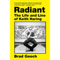 Radiant: The Life and Line of Keith Haring