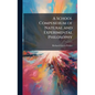 A School Compendium of Natural and Experimental Philosophy