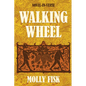 Walking Wheel: Novel-In-Verse