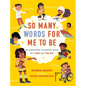 So Many Words for Me to Be: An exploration of positive words for 'I Am' and 'You Are'